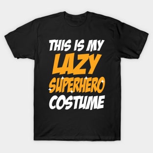 This Is My Lazy Superhero Costume T-Shirt